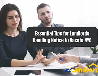 Tips for Landlords Handling Notice to Vacate NYC