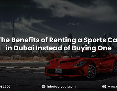 The Benefits of renting a sports car in dubai