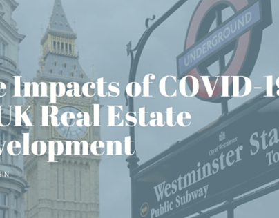 The Impact of COVID-19 on UK Real Estate Development