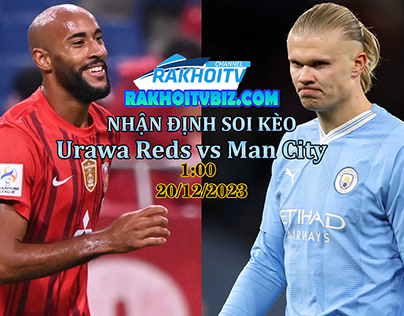 Urawa Reds vs Man City 1h30 20/12/2023