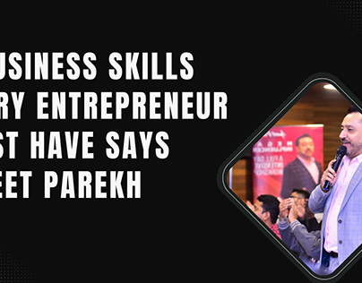 5 Business Skills Every Entrepreneur Must Have