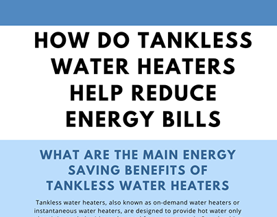 How Do Tankless Water Heaters Help Reduce Energy Bills