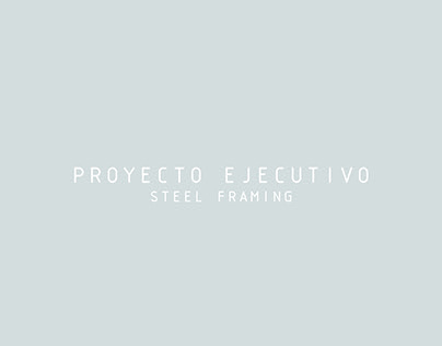PROYECTO EJECUTIVO_ STEEL FRAMING