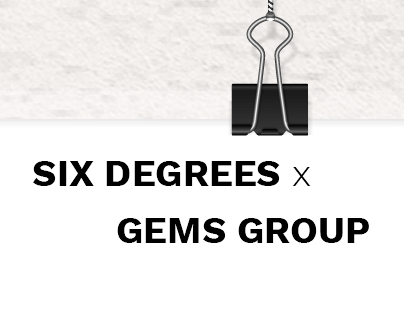 INNOVATION: "Six Degrees X GEMS Group"