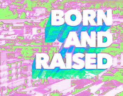 Born and Raised