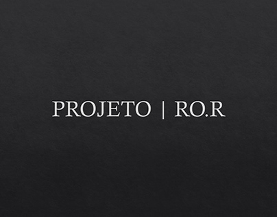 PROJETO | RO.R