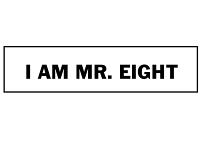 Hello! I am Mr. Eight.