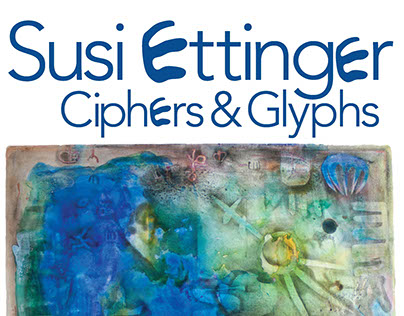 Susi Ettinger: Ciphers and Glyphs Exhibition Materials