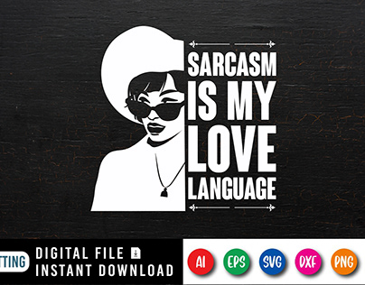 Sarcasm is my love language Design
