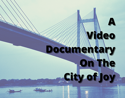 A video Documentary on my city - Kolkata