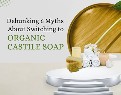 Debunking 6 Myths About Organic Castile Soap