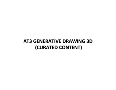 AT3 GENERATIVE DRAWING 3D (CURATED CONTENT)