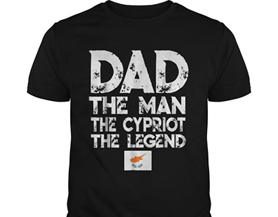 Dad Is The Man, The Cypriot And The Legend Shirt
