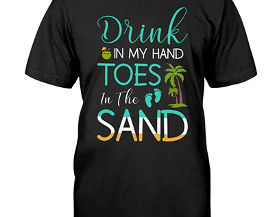 Drink In My Hand Toes In The Sand Summer T-Shirt