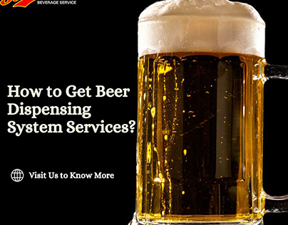 How to Get Beer Dispensing System Services?
