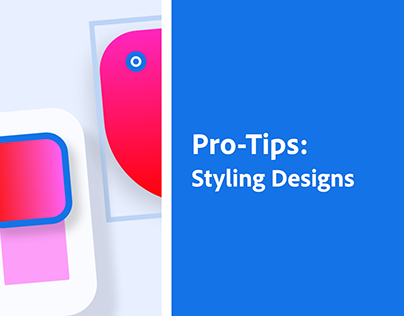 Adobe XD Pro Tips: Styling Designs