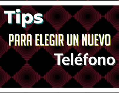 Tips to chose cellphone / Tips para elegir un teléfono.