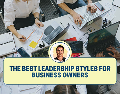 The Best Leadership Styles for Business Owners