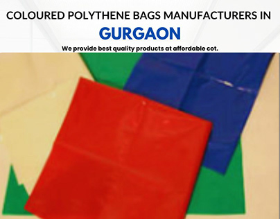 Coloured Polythene Bag Manufacturers in Gurgaon&Beyond