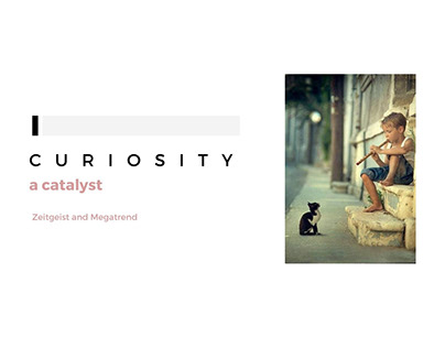Trend Forecasting: Curiosity a catalyst (Zeitgeist)
