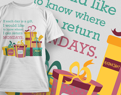 T-shirt Design | If each day is a gft I would like