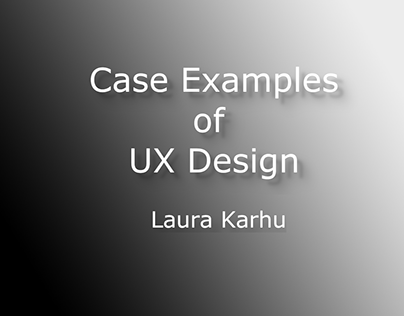 Case Examples of Ux Design, Laura Karhu