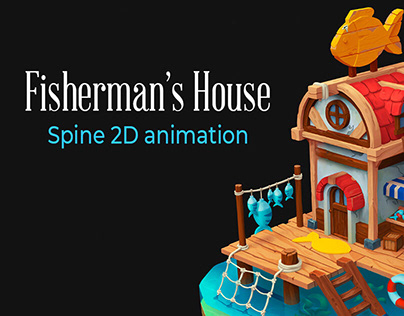 Fisherman's House Spine 2D animation