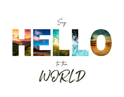 SAY HELLO TO THE WORLD