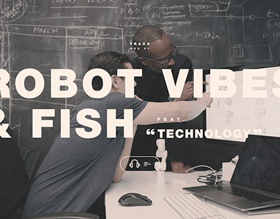 Robot Vibes and Fish