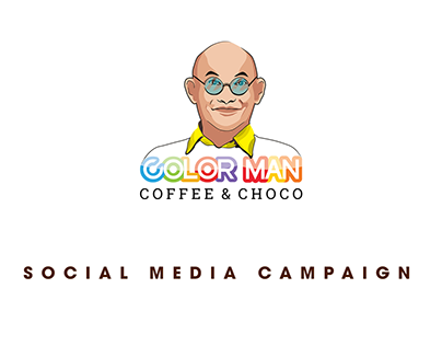 SOCIAL MEDIA CAMPAIGN - COLOR MAN COFFEE&CHOCO