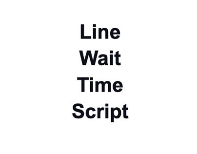 Line Wait Time Script