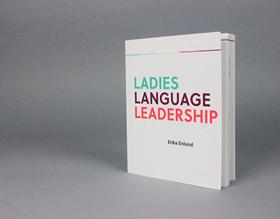 Ladies, Language, Leadership: Thesis Book