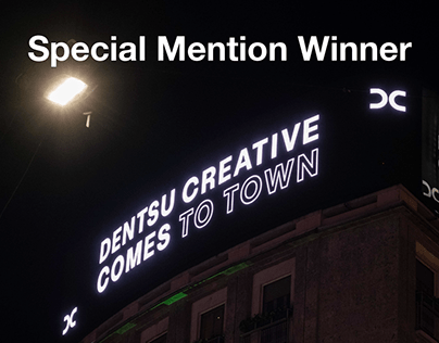 DENTSU CREATIVE COMES TO TOWN - Special Mention Winner
