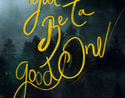 LETTERING - BE A GOOD ONE
