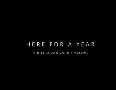 Here For A Year - A Film by Younis Tarawh