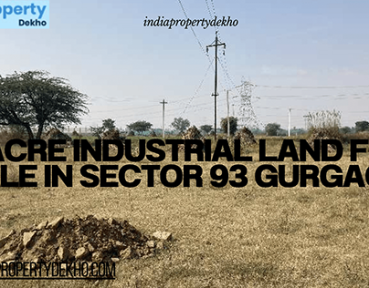 3 Acre Industrial Land For Sale In Sector 93 Gurgaon