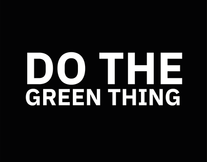 DO THE GREEN THING