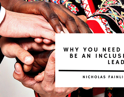 Why you Need to Be an Inclusive Leader