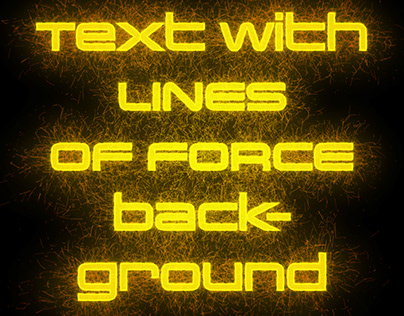 Text with Lines of Force background