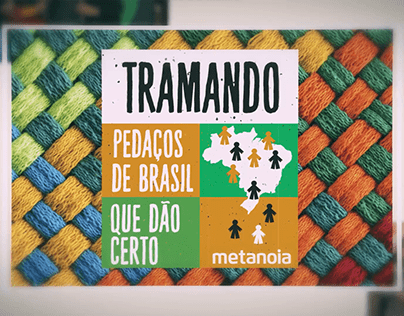 Tramando pedaços de Brasil que dão certo - Metanoia