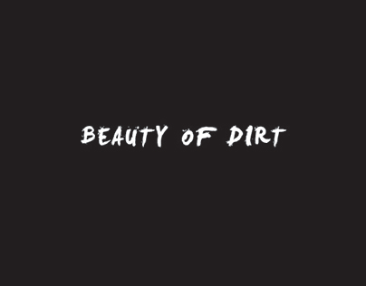 Beauty Of Dirt