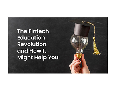 The Fintech Education Revolution and How It Might