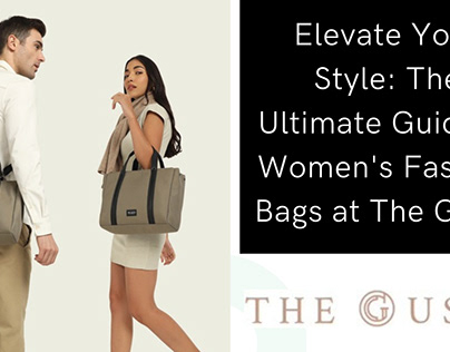 The Ultimate Guide to Women's Fashion Bags at The Gusto