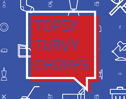 Topsy Turvy Chores