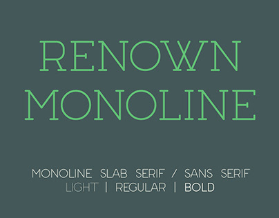 Renown Monoline: Slab and Sans Typeface in 3 weights