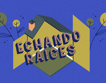 Project thumbnail - Echando Raices - Elga