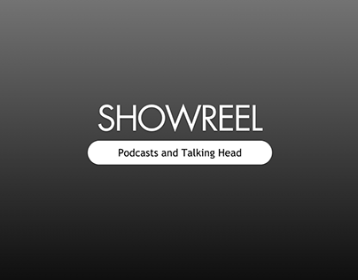 Showreel - Podcasts & Talking Head