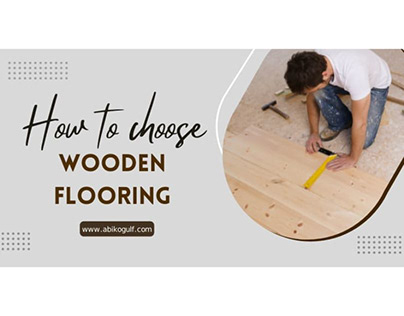 How To Choose Wooden Flooring