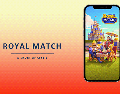 Royal Match - A Short Anaylsis