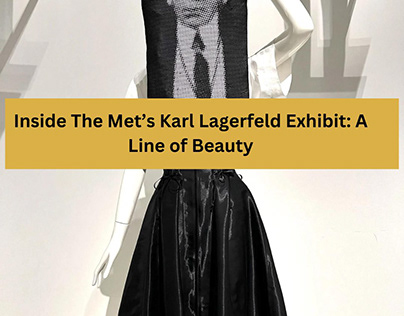 Inside The Met’s Karl Lagerfeld Exhibit